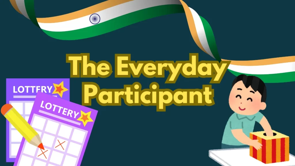 The Everyday India Lottery Online Participant